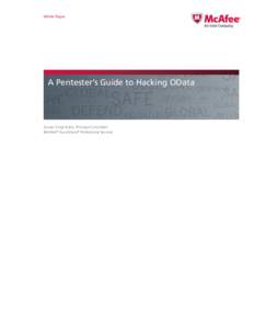White Paper  A Pentester’s Guide to Hacking OData Gursev Singh Kalra, Principal Consultant McAfee® Foundstone® Professional Services