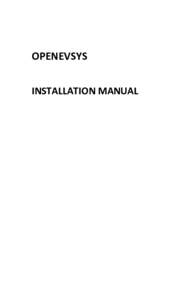 OPENEVSYS INSTALLATION MANUAL Published: License: None for the manual. OpenEvSys is free software: you can redistribute it and/or modify it under the