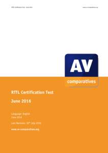 RTTL Certification Test - Junewww.av-comparatives.org RTTL Certification Test June 2016