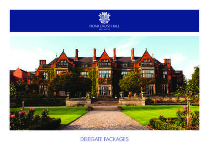 Delegate Packages  Delegate Packages Hoar Cross Hall is a Grade II listed stately home that pairs period style with modern luxury and attentive service. Steeped in a rich and wonderful history, this unique country mansi