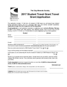 The Clay Minerals SocietyStudent Travel Grant Travel Grant Application This application includes: (1) this form, (2) abstract of ONE paper you will present (see abstract format instructions below), and (3) a one-p