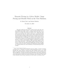 Dynamic Pricing in a Labor Market: Surge Pricing and Flexible Work on the Uber Platform M. Keith Chen∗ and Michael Sheldon December 11, 2015  Abstract