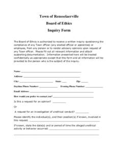 Town of Rensselaerville Board of Ethics Inquiry Form The Board of Ethics is authorized to receive a written inquiry questioning the compliance of any Town officer (any elected official or appointee) or employee, from any