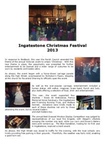 Ingatestone Christmas Festival 2013 In response to feedback, this year the Parish Council amended the theme of the annual Victorian event to simply ‘Christmas’. With this new theme in place, the opportunity was prese