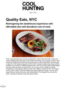 April 1, 2016  Quality Eats, NYC Reimagining the steakhouse experience with affordable (but still decadent) cuts of meat