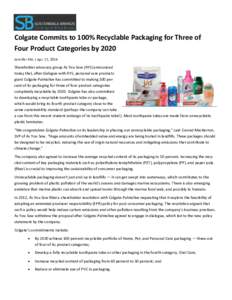 Colgate Commits to 100% Recyclable Packaging for Three of Four Product Categories by 2020 Jennifer Elks | Apr. 17, 2014 Shareholder advocacy group As You Sow (AYS) announced today that, after dialogue with AYS, personal 