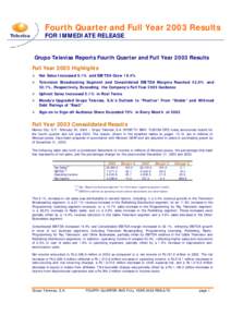 Fourth Quarter and Full Year 2003 Results FOR IMMEDIATE RELEASE Grupo Televisa Reports Fourth Quarter and Full Year 2003 Results Full Year 2003 Highlights Ø