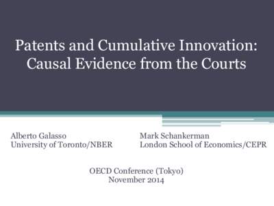Patents and Cumulative Innovation: Causal Evidence from the Courts Alberto Galasso University of Toronto/NBER