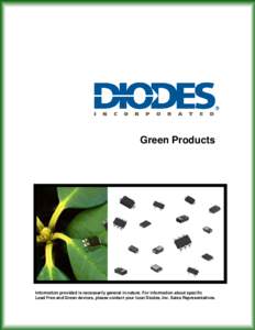 Green Products  Information provided is necessarily general in nature. For information about specific Lead Free and Green devices, please contact your local Diodes, Inc. Sales Representatives.  1