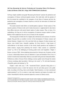 1  Jin Feng. Romancing the Internet: Producing and Consuming Chinese Web Romance. Leiden and Boston: Brill, 2013. 193pp. ISBNhardback). Jin Feng’s highly readable monograph “Romancing the Internet” 