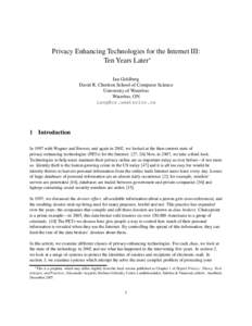 Privacy Enhancing Technologies for the Internet III: Ten Years Later∗ Ian Goldberg David R. Cheriton School of Computer Science University of Waterloo Waterloo, ON