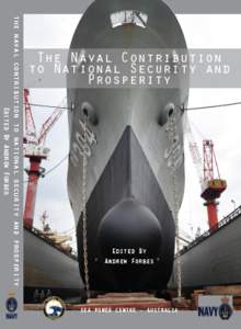 The Naval Contribution to National Security and Prosperity Proceedings of the Royal Australian Navy Sea Power Conference 2012