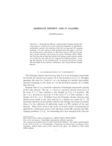 LEBESGUE DENSITY AND Π01 CLASSES MUSHFEQ KHAN Abstract. Analyzing the effective content of the Lebesgue density theorem played a crucial role in some recent developments in algorithmic randomness, namely, the solutions 