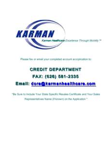 Karman Healthcare Excellence Through Mobility™  Please fax or email your completed account acccplication to: CREDIT DEPARTMENT FAX: ([removed]