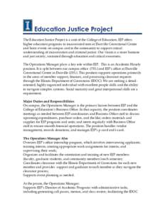 Education Justice Project The Education Justice Project is a unit of the College of Education. EJP offers higher education programs to incarcerated men at Danville Correctional Center and hosts events on campus and in th