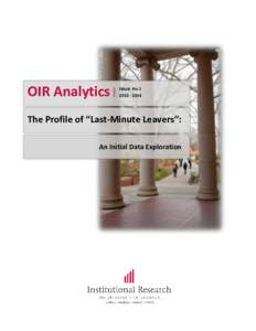 OIR Analytics  Issue NoThe Profile of “Last-Minute Leavers”: