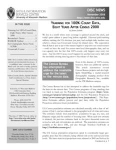 DISC NEWS November 2008 http://www.disc.wisc.edu IN THIS ISSUE Yearning for 100%-Count Data, Eight Years After Census