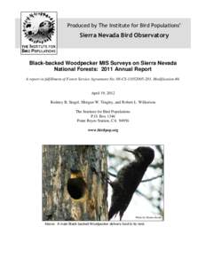 Produced by The Institute for Bird Populations’  Sierra Nevada Bird Observatory Black-backed Woodpecker MIS Surveys on Sierra Nevada National Forests: 2011 Annual Report