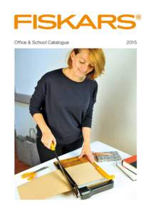 Office & School Catalogue  2015 365 years of history are proof of our commitment to quality. Fiskars products are ingeniously
