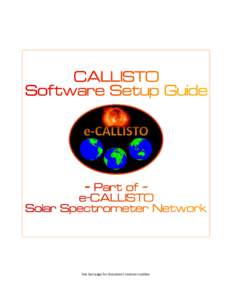 Image source: NASA  See last page for document revision number CALLISTO-NA Software Setup Guide Table of Contents