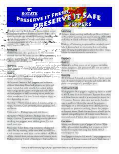 peppers When preserving fresh foods at home, follow proper procedures to prevent foodborne illness. These safety tested methods can be used for freezing, canning, and pickling peppers. For salsa and other recipes contain