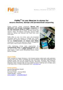 Press Release Bordeaux, December the 26th 2013 FidMetm to use iBeacon in stores for  secure checkins, stamps and personalized couponing
