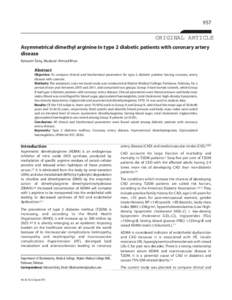957  ORIGINAL ARTICLE Asymmetrical dimethyl arginine in type 2 diabetic patients with coronary artery disease Kalsoom Tariq, Mudassir Ahmad Khan