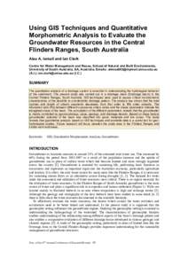 Using GIS Techniques and Quantitative Morphometric Analysis to Evaluate the Groundwater Resources in the Central Flinders Ranges, South Australia Alaa A. Ismail and Ian Clark Centre for Water Management and Reuse, School