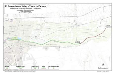 El Paso - Juarez Valley - Ysleta to Fabens International Boundary and Water Commission Rio Grande Flood Control System Levee Improvements Revised 13 January 2014