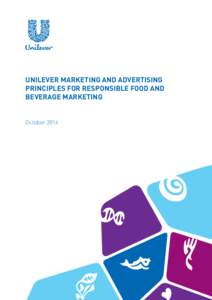 UNILEVER MARKETING AND ADVERTISING PRINCIPLES FOR RESPONSIBLE FOOD AND BEVERAGE MARKETING October 2014