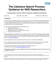 The Literature Search Process: Guidance for NHS Researchers Developed by Thames Valley & Wessex Healthcare Librarians* Version: 6.0  Issue date: January 2016