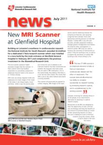 July[removed]New MRI Scanner at Glenfield Hospital Building on Leicester’s excellence in cardiovascular research the National Institute for Heath Research awarded £2.2million