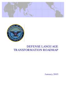 DEFENSE DEFENSE LANGUAGE TRANSFORMATION ROADMAP January 2005