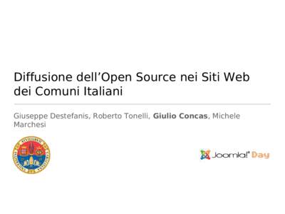 Diffusione dell’Open Source nei Siti Web dei Comuni Italiani Giuseppe Destefanis, Roberto Tonelli, Giulio Concas, Michele Marchesi  Introduzione
