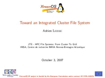 Toward an Integrated Cluster File System Adrien Lebre JTE - HPC File Systems: From Cluster To Grid IRISA, Centre de recherche INRIA Rennes-Bretagne Atlantique