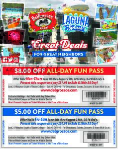 FOR GREAT NEIGHBORS  Offer Valid Mon-Thurs June 6th thru August 25th, 2016 Only. Not Valid July 4. Present this coupon and pay $21.95 to Ride & Slide All Day!