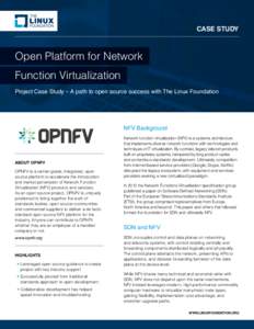 CASE STUDY  Open Platform for Network Function Virtualization Project Case Study – A path to open source success with The Linux Foundation