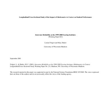 Longitudinal/Cross-Sectional Study of the Impact of Mathematics in Context on Student Performance  Interrater Reliability at the[removed]Scoring Institutes (Working Paper #23)  Lorene Folgert and Mary Shafer