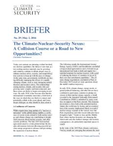 BRIEFER No. 29 | May 2, 2016 The Climate-Nuclear-Security Nexus: A Collision Course or a Road to New Opportunities?