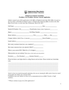 Student Government Association President, Vice President, Attorney General Application Submit a signed copy of this application to the Office of Student Leadership (SGA Office) located on the lower floor of the Branch St