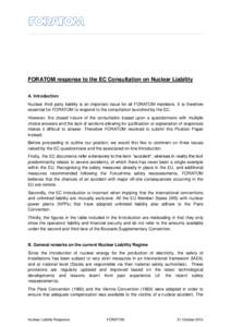 FORATOM response to the EC Consultation on Nuclear Liability A. Introduction Nuclear third party liability is an important issue for all FORATOM members. It is therefore