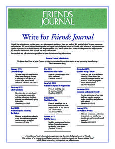 Write for Friends Journal Friends Journal welcomes articles, poetry, art, photographs, and letters from our readers. We are also helped by your comments and questions. We are an independent magazine serving the entire Re