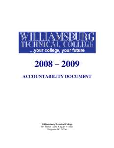 2008 – 2009 ACCOUNTABILITY DOCUMENT Williamsburg Technical College 601 Martin Luther King Jr. Avenue Kingstree, SC 29556