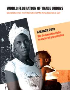 WORLD FEDERATION OF TRADE UNIONS Declaration for the International Working Women’s Day 8  3