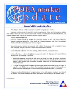 No. 3 Series ofCanada’s 2014 Immigration Plan The Philippine Embassy in Ottawa reported on Canada’s immigration plan forCitizenship and Immigration Canada (CIC) Minister Chris Alexander stated that the 