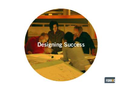 Designing Success  Annapurna Studios, Hyderabad, India It’s not just what we do, but how we do it.