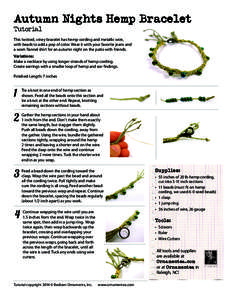 Autumn Nights Hemp Bracelet Tutorial This twisted, viney bracelet has hemp cording and metallic wire, with beads to add a pop of color. Wear it with your favorite jeans and a worn flannel shirt for an autumn night on the