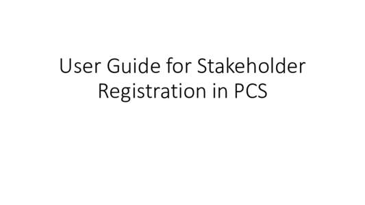 User Guide for Stakeholder Registration in PCS Open Internet Explorer & in address bar type “www.indianpcs.gov.in”