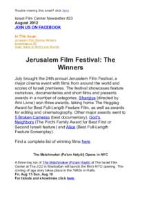 Trouble viewing this email? click here  Israel Film Center Newsletter #23 August 2012 JOIN US ON FACEBOOK In This Issue: