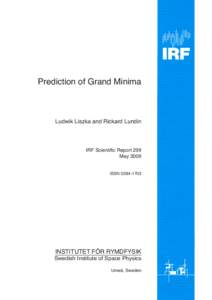 Prediction of Grand Minima  Ludwik Liszka and Rickard Lundin IRF Scientific Report 299 May 2009
